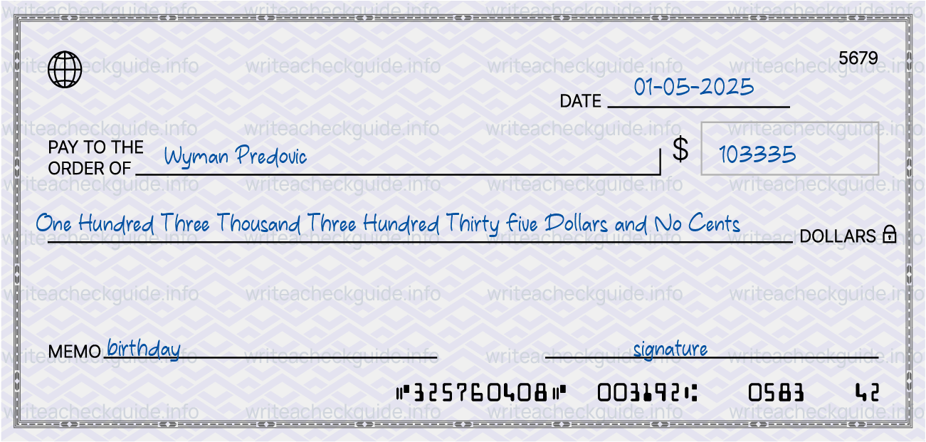 Filled check for 103335 dollars payable to Wyman Predovic on 01-05-2025