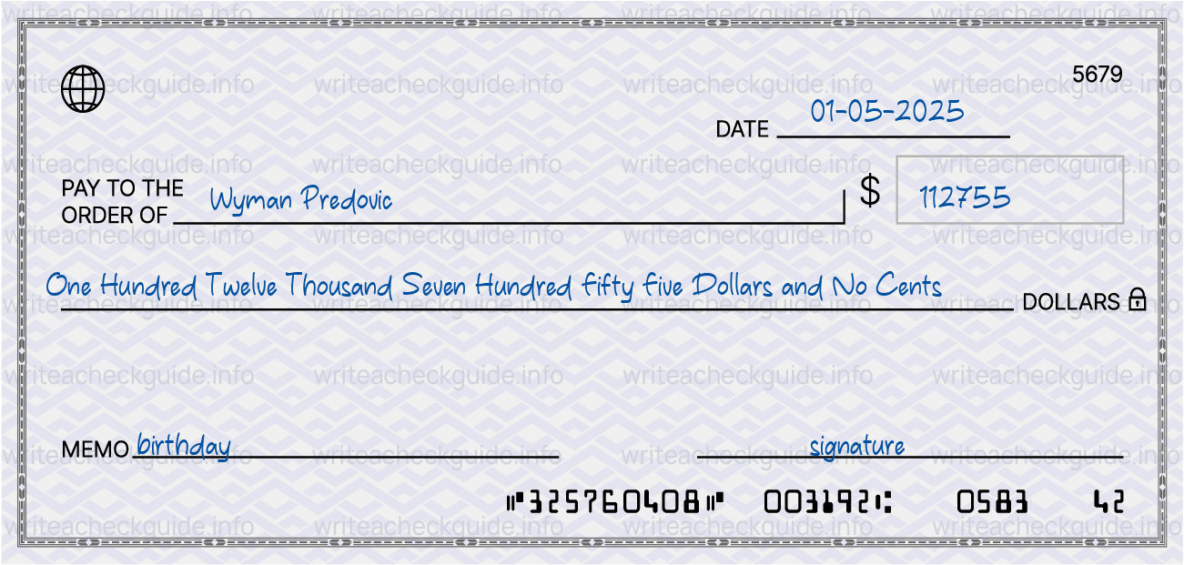 Filled check for 112755 dollars payable to Wyman Predovic on 01-05-2025