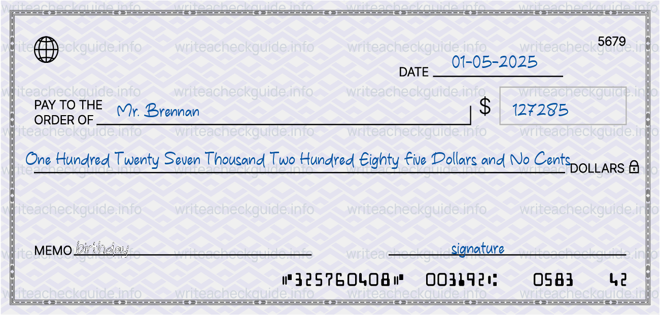 Filled check for 127285 dollars payable to Mr. Brennan on 01-05-2025