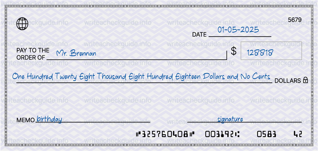 Filled check for 128818 dollars payable to Mr. Brennan on 01-05-2025