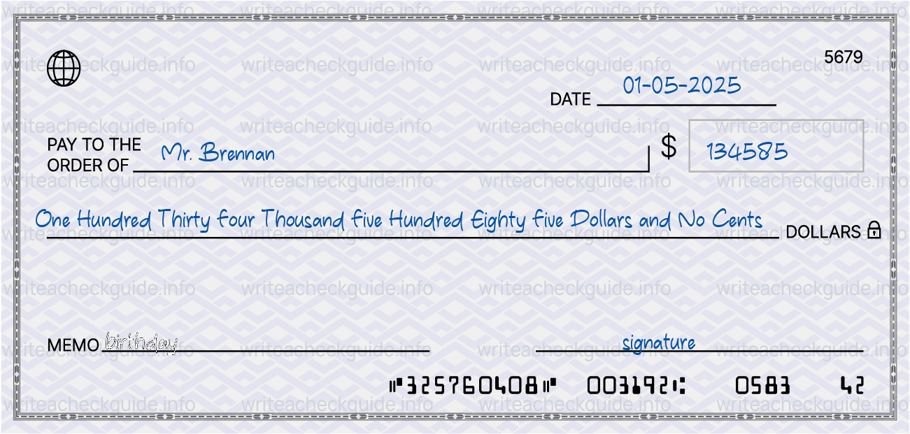 Filled check for 134585 dollars payable to Mr. Brennan on 01-05-2025