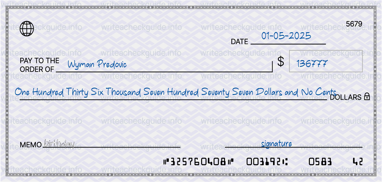 Filled check for 136777 dollars payable to Wyman Predovic on 01-05-2025