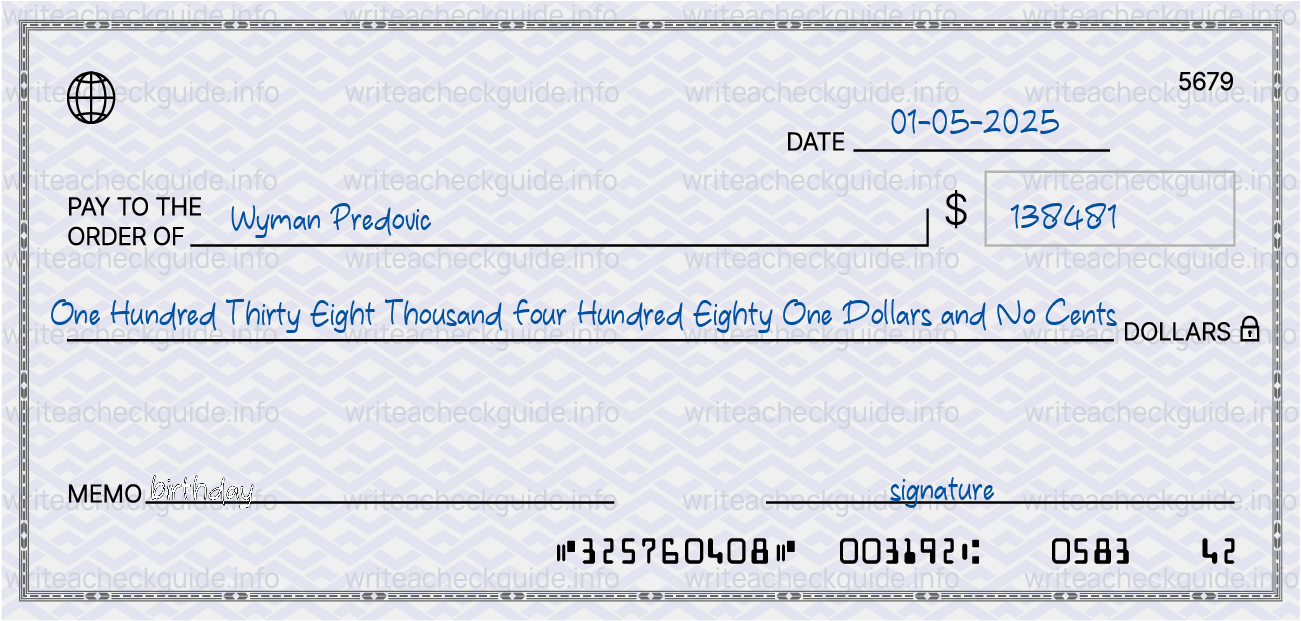 Filled check for 138481 dollars payable to Wyman Predovic on 01-05-2025