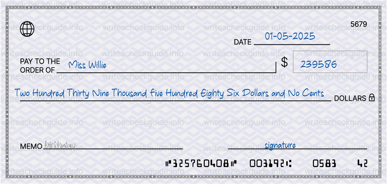 Filled check for 239586 dollars payable to Miss Willie on 01-05-2025