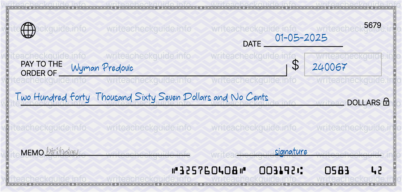 Filled check for 240067 dollars payable to Wyman Predovic on 01-05-2025