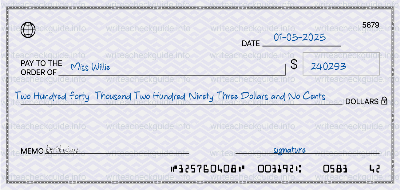 Filled check for 240293 dollars payable to Miss Willie on 01-05-2025