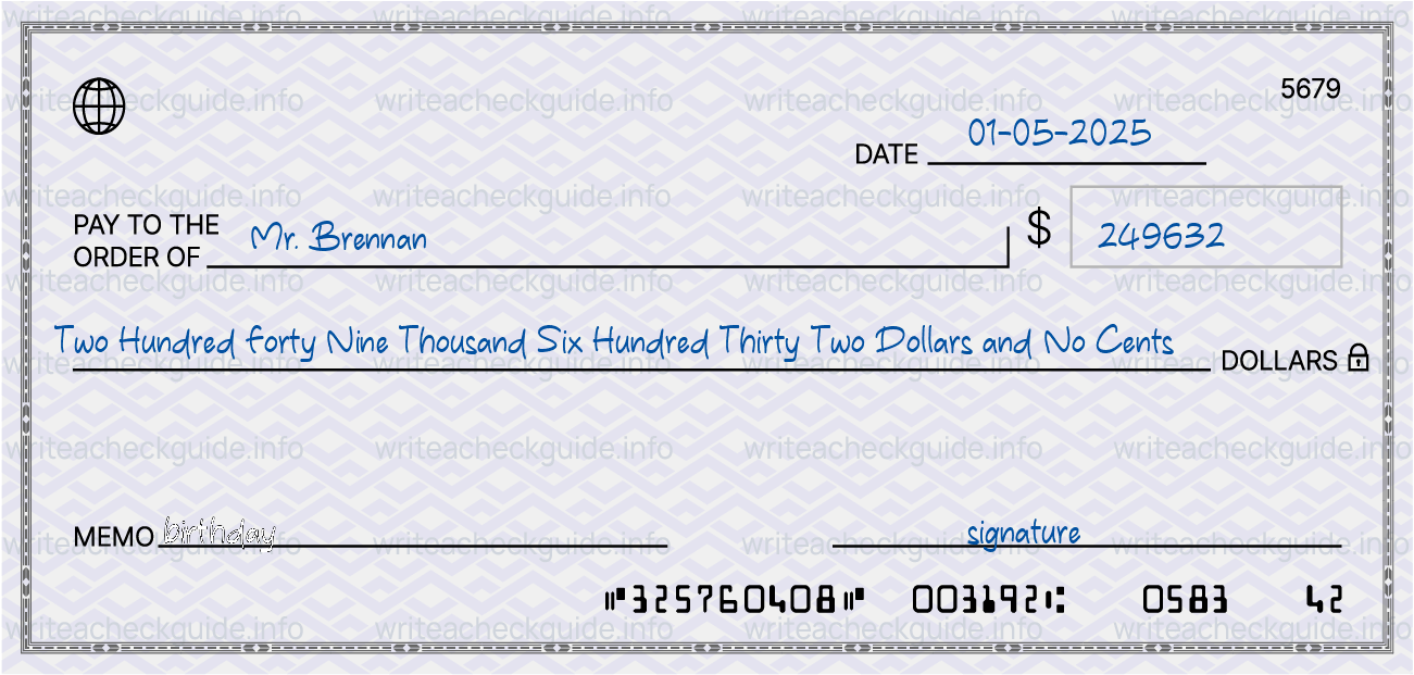 Filled check for 249632 dollars payable to Mr. Brennan on 01-05-2025