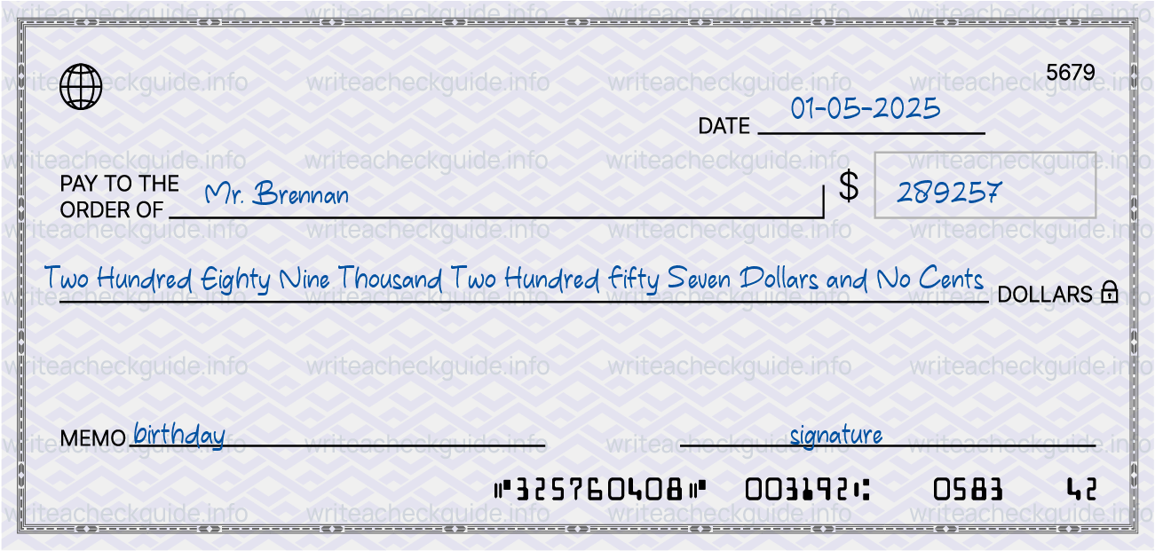 Filled check for 289257 dollars payable to Mr. Brennan on 01-05-2025