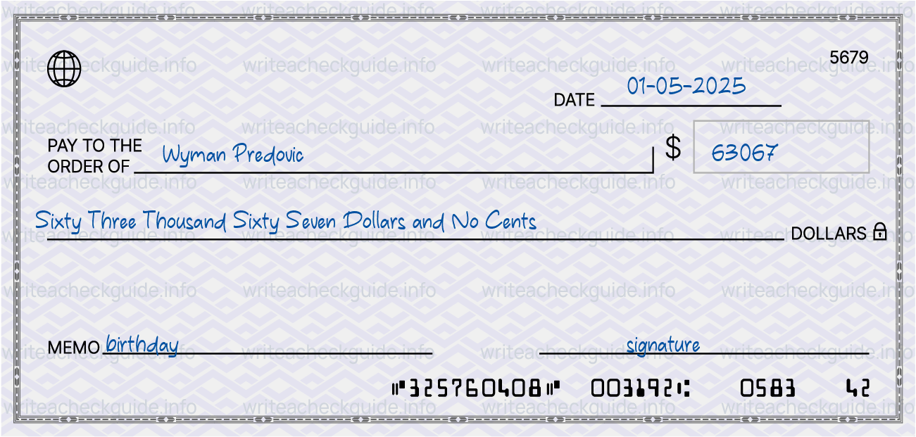 Filled check for 63067 dollars payable to Wyman Predovic on 01-05-2025