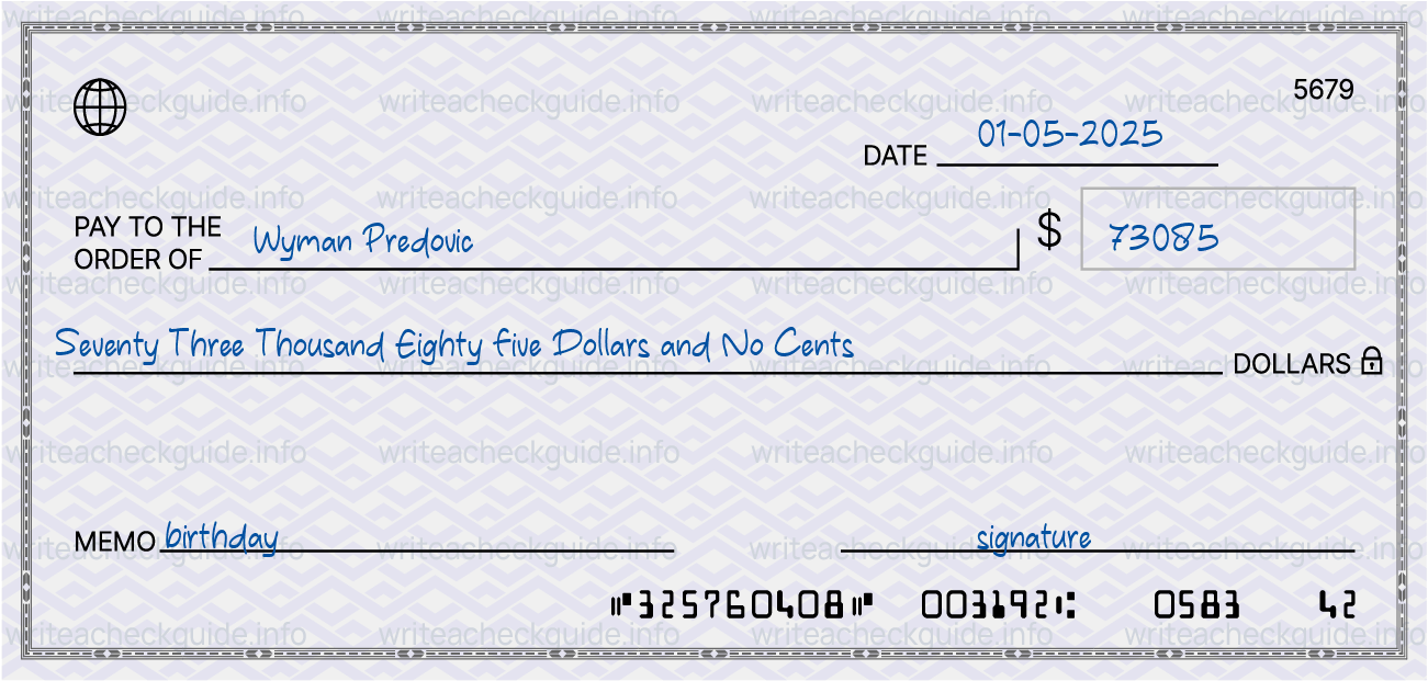 Filled check for 73085 dollars payable to Wyman Predovic on 01-05-2025